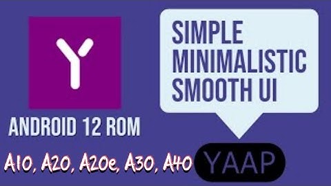 YAAP OS HOMEMADE -12 UNOFFICIAL | Android 12, | Devices - A10, A20, A20e, A30, A40 | Custom Rom,
