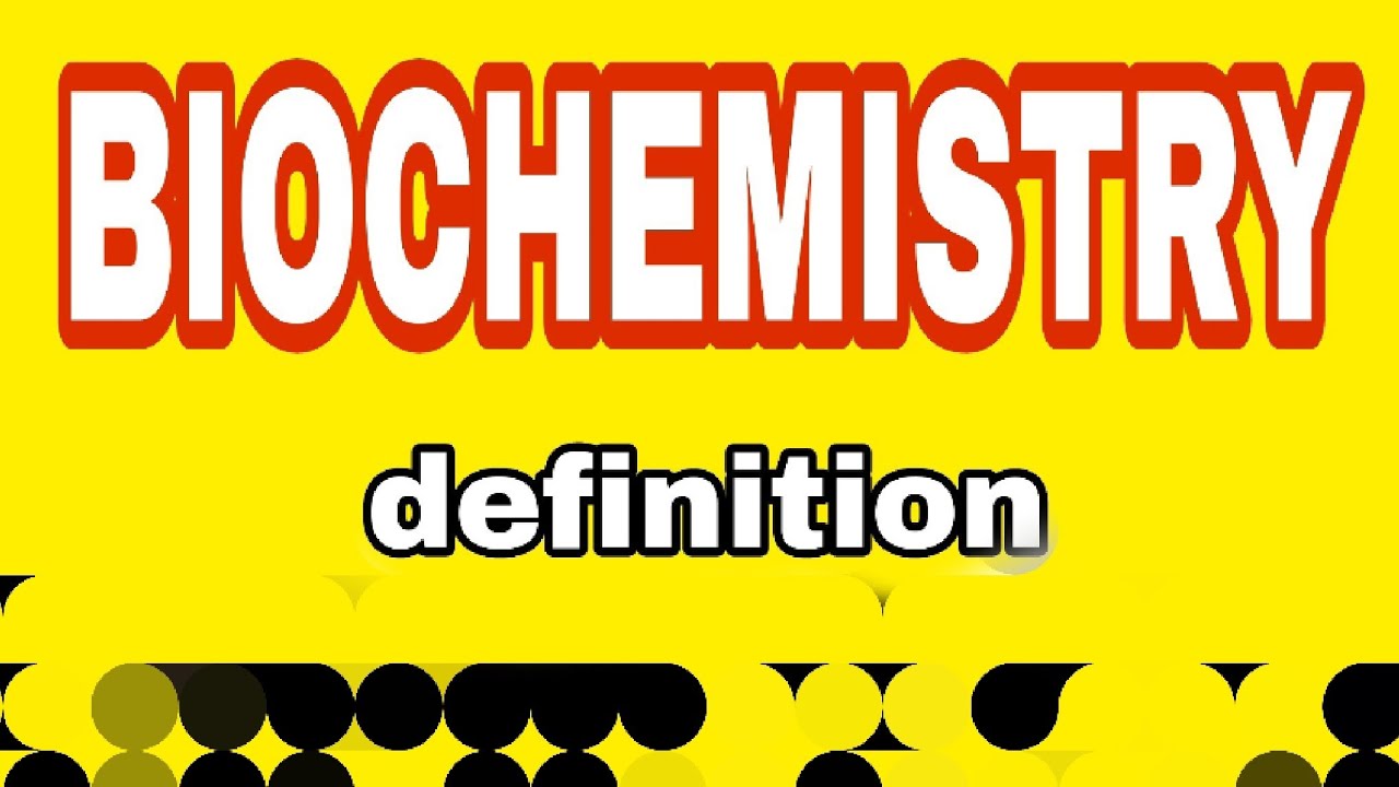 Biochemistry Definition 