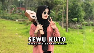 SENAJAN WEKTU MUNG SEDELO (SEWU KUTO) || COVER UKULELE BY NOVI APRILIA