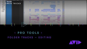 Pro Tools — Editing and arranging your session with Folder Tracks