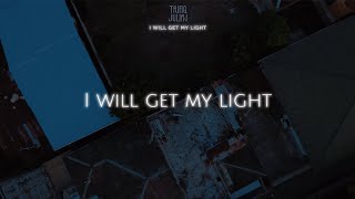 I Will Get My Light