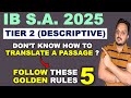 IB SA 2025: Learn these 5 Golden rules to be a Hero in Passage Translation | IB SA Tier 2 |