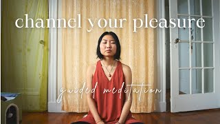 Channel Your Pleasure | Guided Meditation
