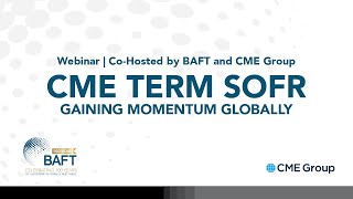 Webinar | CME Term SOFR: Gaining Momentum Globally screenshot 1