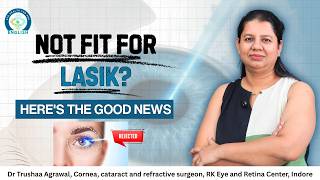 Not Eligible for LASIK? Dr. Trushaa Explains Alternative Vision Correction Surgeries