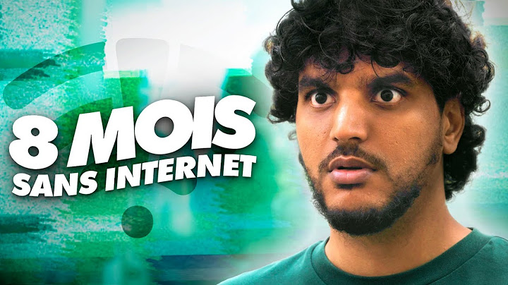 J'ai passé 8 mois sans internet 🤞🏽