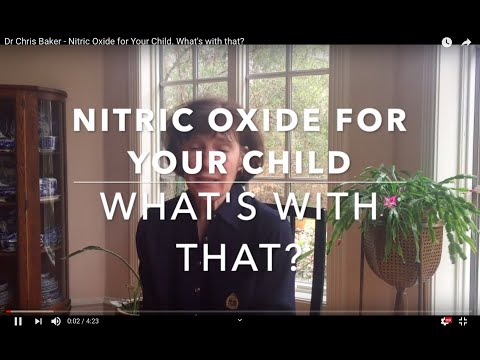 Dr Chris Baker - Nitric Oxide for Your Child. What's with that?