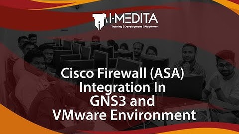 How to Integrate Cisco Firewall ASA in GNS3 and VMware Environment