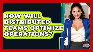 How Will Distributed Teams Optimize Operations? - Founders Supporting Founders