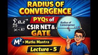 Radius of Convergence PYQs | CSIR NET & GATE Maths 🔥 | Lecture 5 | M² = Maths Mantra