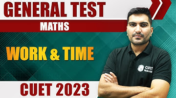 General Test | Maths | Work and Time | CUET 2023