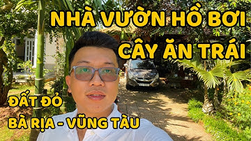 [77] Nhà Vườn Hồ Bơi - Cây Ăn Trái - Ra Biển 20 Phút | Đất Đỏ - Bà Rịa Vũng Tàu