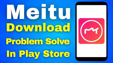 How To Meitu App Download Problem Solve | Fix Can