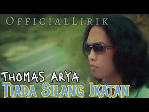 Thomas Arya ~ Tiada Silang Ikatan||Official Lirik