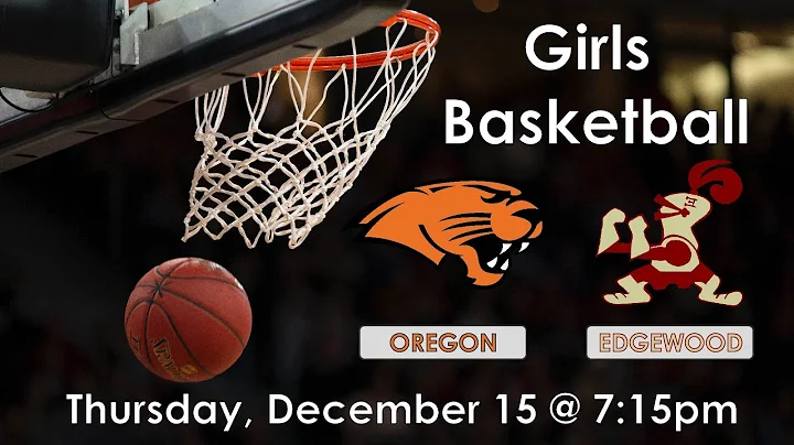 Girls Basketball: Oregon vs Edgewood 12/15/22