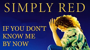If You Don't Know Me By Now - Simply Red [Remastered]