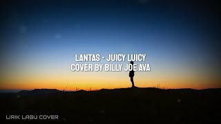 Lantas - Juicy Luicy (Lirik) Cover By Billy Joe Ava