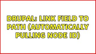 Drupal: Link field to path (automatically pulling Node Id)
