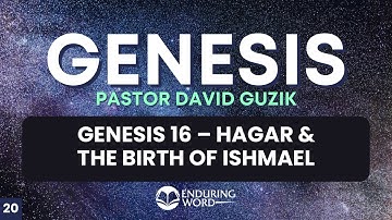 Hagar and the Birth of Ishmael – Genesis 16