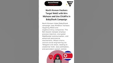 North Korean Hackers Target Web3 with Nim Malware and Use ClickFix in BabyShark Campaign