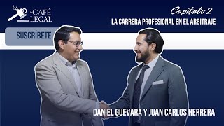 Arbitraje, carrera internacional y gestión de disputas con Juan Carlos Herrera