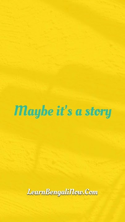 maybe-it-s-a-story-meaning-in-bengali-youtube