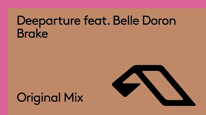 Deeparture feat. Belle Doron - Brake