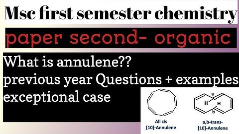Annulene-Aromaticity in annulene with exceptional cases• Msc •ORGANIC CHEMISTRY@itschemistrytime