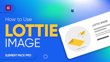 How to Use Lottie Image Widget by Element Pack in Elementor