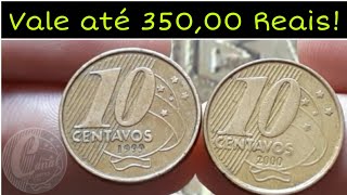 Moeda de 10 centavos 1999 e 2000: Escassa, baixa tiragem de Alto valor! Quanto vale 2020