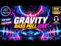 GRAVITY 💫 Bass Pull Vibe | Loud Reverb Song 2026 🔊🔥 (Use Headphones)