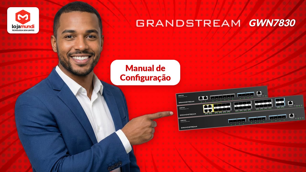 Grandstream GWN7830: Guia Completo de Instalação e Configuração do Switch Layer 3