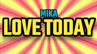 Mika - Love Today (Lyrics)