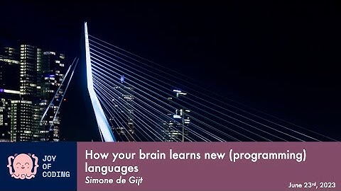 Simone de Gijt - How your brain learns new (programming) languages