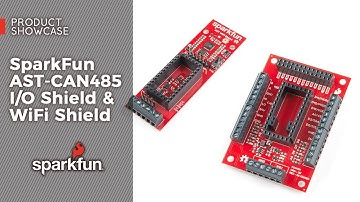 Product Showcase: SparkFun AST-CAN485 I/O Shield & WiFi Shield