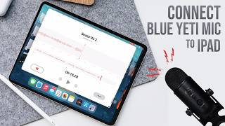 How To Connect Blue Yeti Mic To Your Ipad