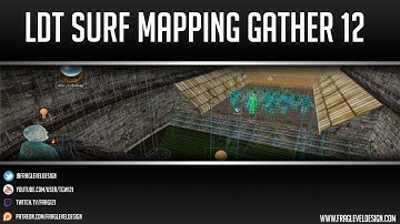 LDT Surf Mapping Gather 12 : Level Design Timelapse