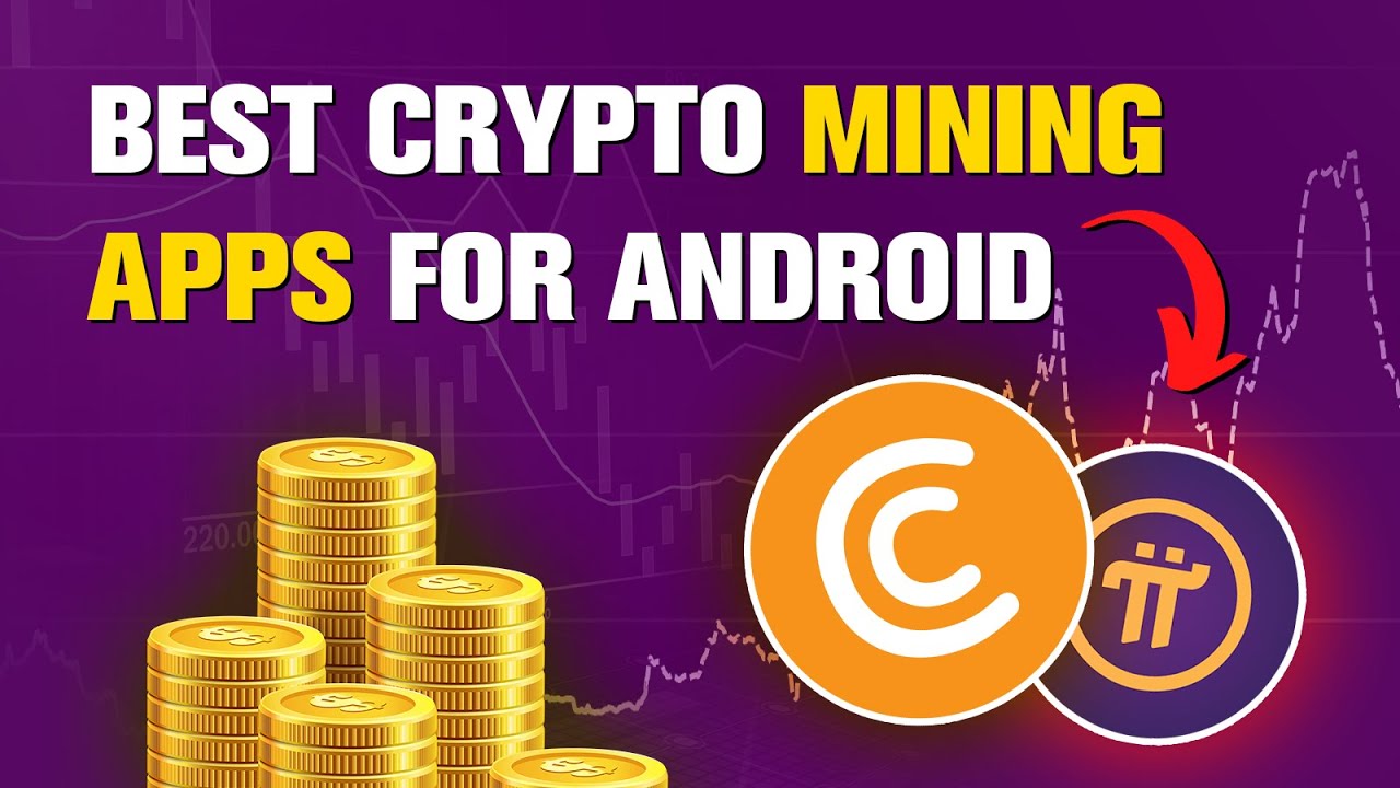 Best Cryptocurrency Mining App for Android  