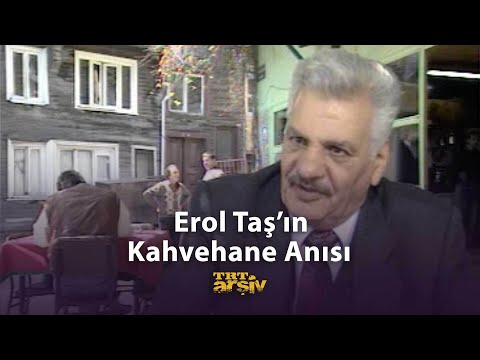 Erol Taş'ın Kahvehane Anısı | TRT Arşiv