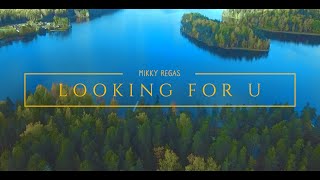Mikky Regas - LOOKING FOR U