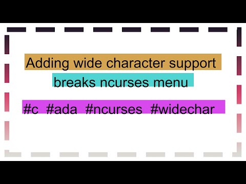 Adding wide character support breaks ncurses menu