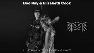 Boo Ray & Elizabeth Cook - All Strung Out Like Christmas Lights (AUDIO)