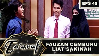 Fauzan Cemburu Liat Sakinah Sama Ruben – Ta’aruf Eps 45 Part 2