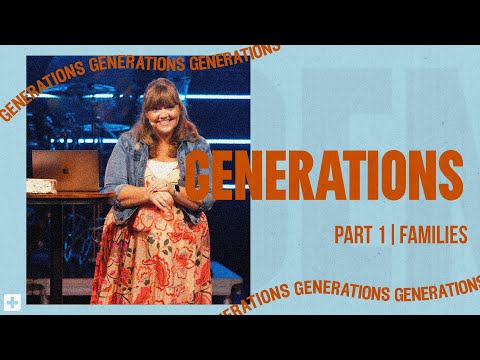 Families | Generations (Part 1) | Rachel Burge