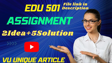 EDU501 Assignment 1 Solution 2024 / EDU501 Assignment 100%  Solution Spring 2024/ EDU501 Spring 2024
