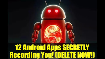 12 Android Apps SECRETLY Recording You! (DELETE NOW!)