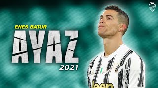 Cristiano Ronaldo Enes Batur - Ayaz Skills & Goals 2021 Hd