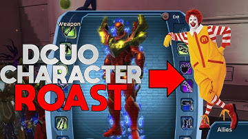 DCUO CHARACTER ROAST PT 2