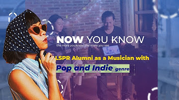 NOW YOU KNOW : LSPR Alumni Musicians
