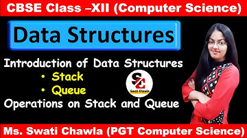 Data Structures Class 12 Computer Science | Stack and Queue in Data Structure | CBSE Class 12